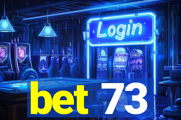 bet 73